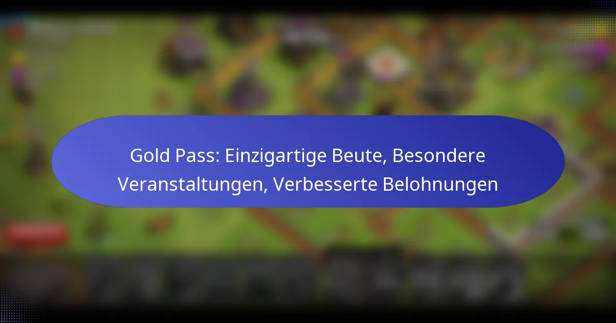 Read more about the article Gold Pass: Einzigartige Beute, Besondere Veranstaltungen, Verbesserte Belohnungen