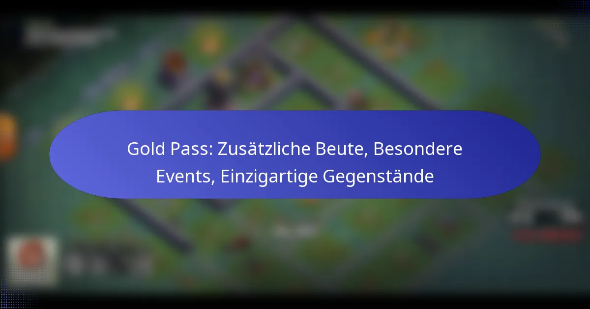 Read more about the article Gold Pass: Zusätzliche Beute, Besondere Events, Einzigartige Gegenstände