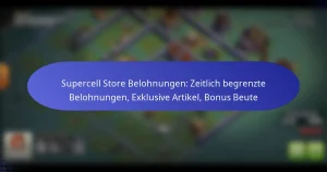 Read more about the article Supercell Store Belohnungen: Zeitlich begrenzte Belohnungen, Exklusive Artikel, Bonus Beute