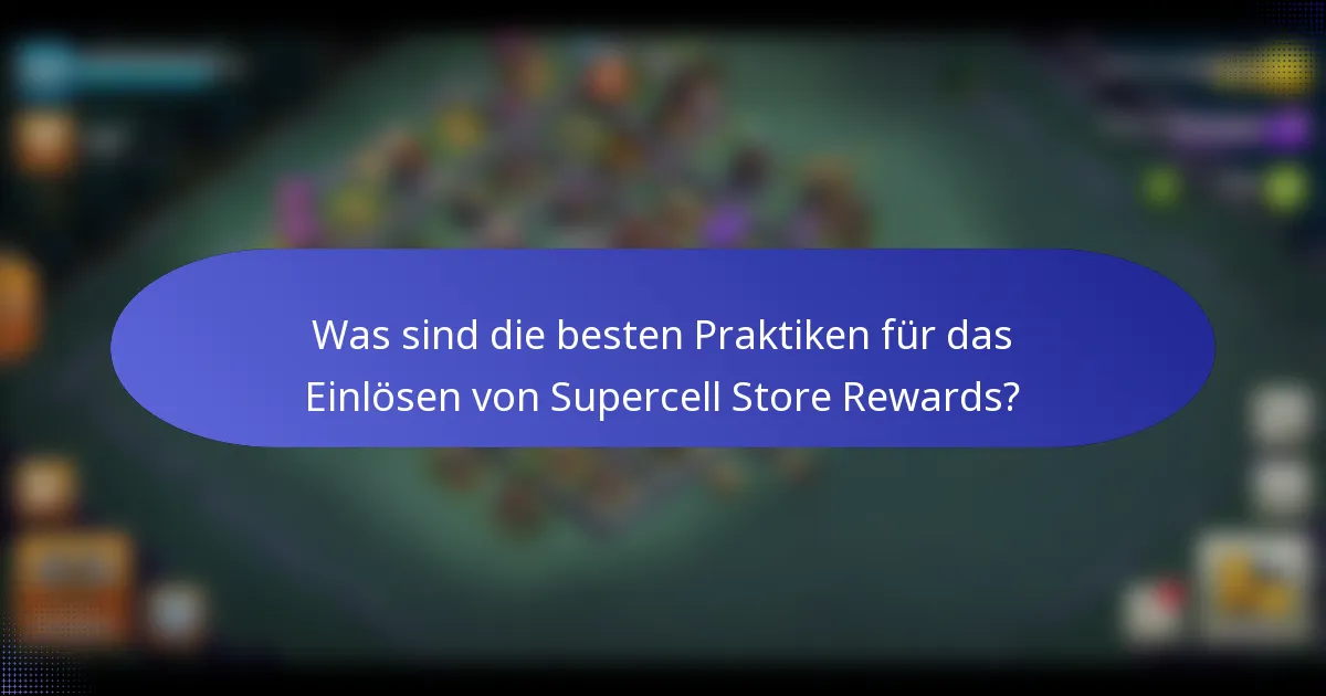 Was sind die besten Praktiken für das Einlösen von Supercell Store Rewards?