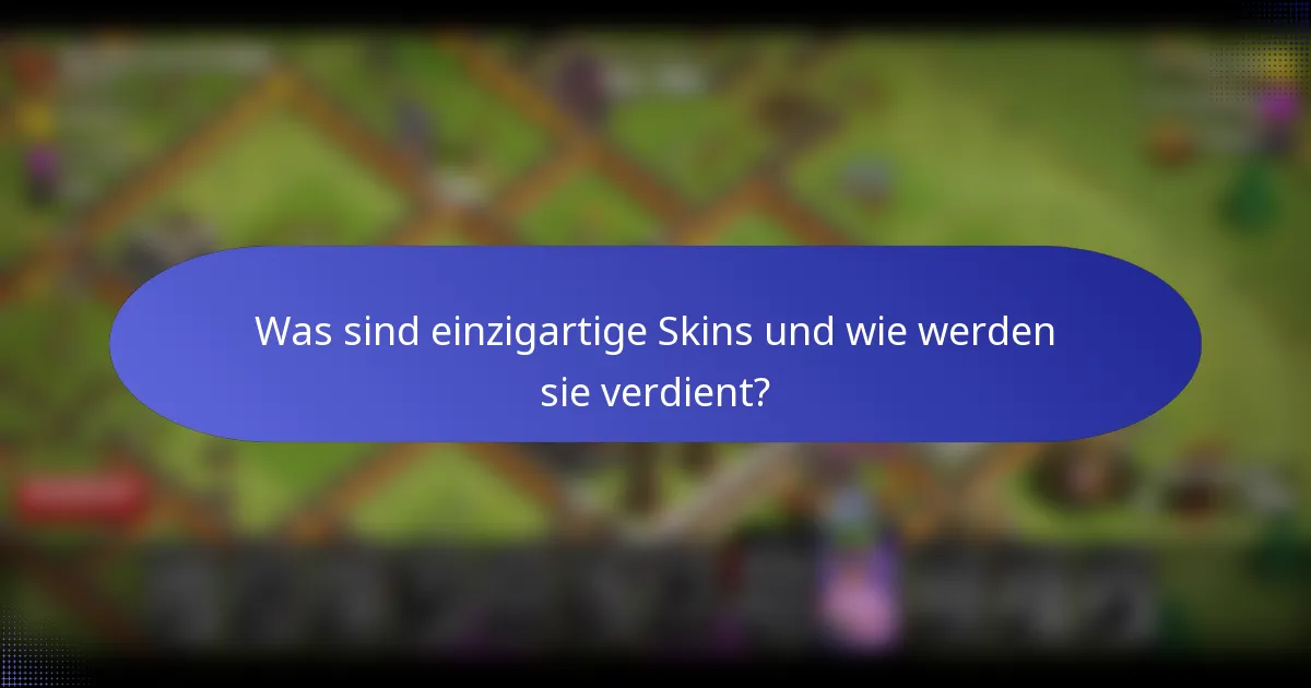 Was sind einzigartige Skins und wie werden sie verdient?