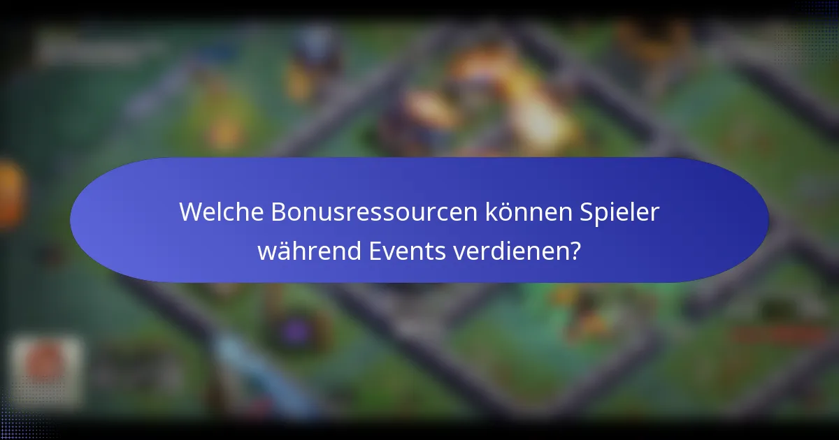 Welche Bonusressourcen können Spieler während Events verdienen?
