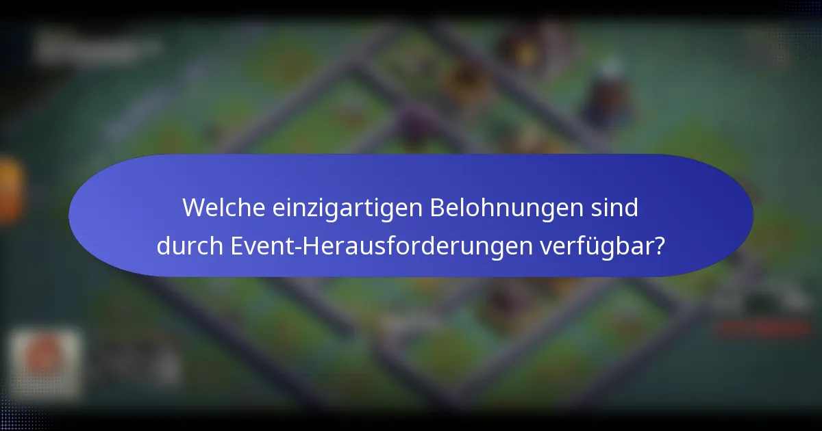 Welche einzigartigen Belohnungen sind durch Event-Herausforderungen verfügbar?