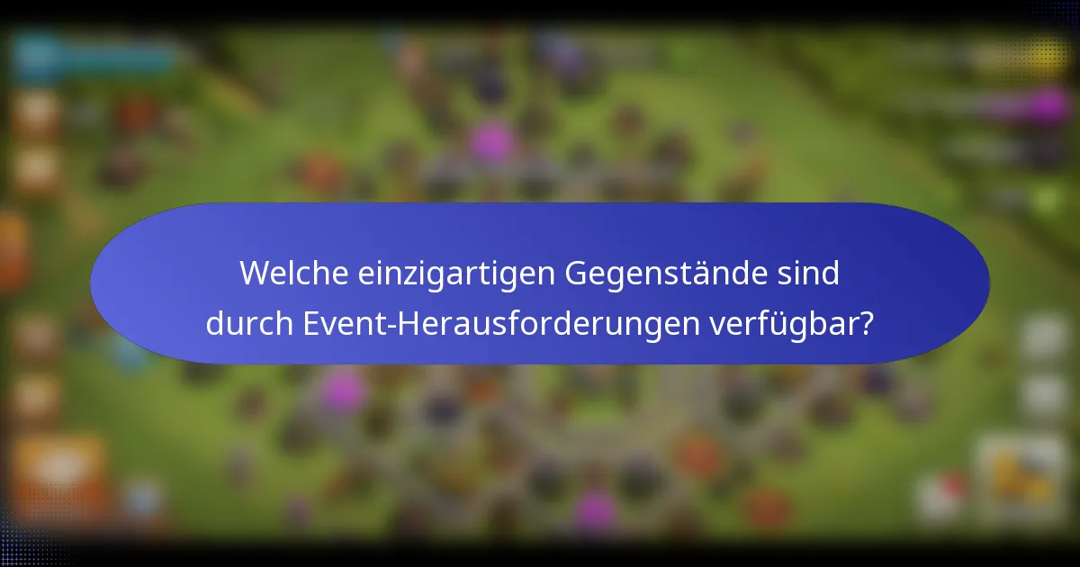 Welche einzigartigen Gegenstände sind durch Event-Herausforderungen verfügbar?