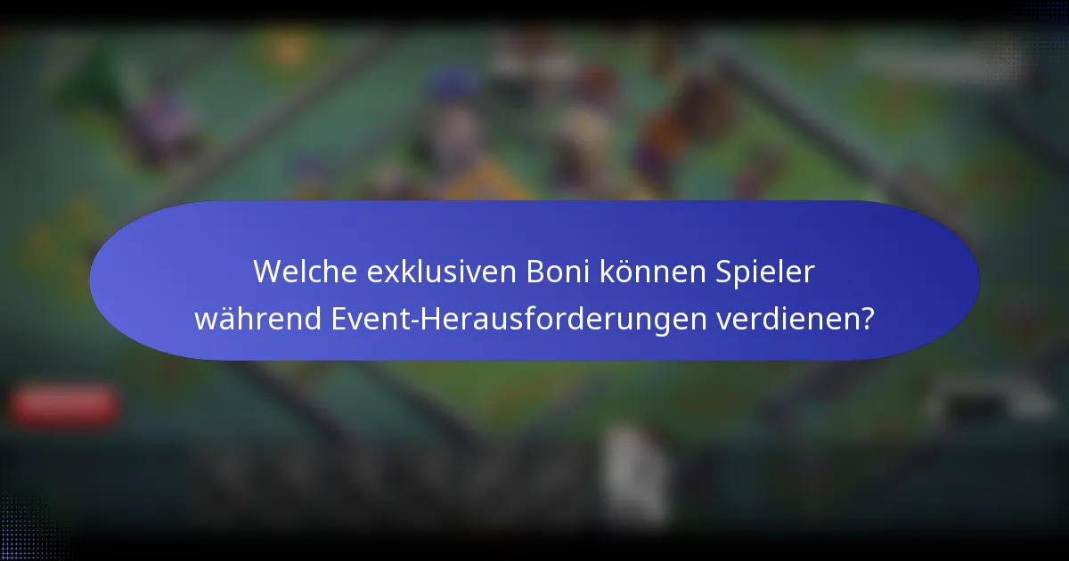 Welche exklusiven Boni können Spieler während Event-Herausforderungen verdienen?