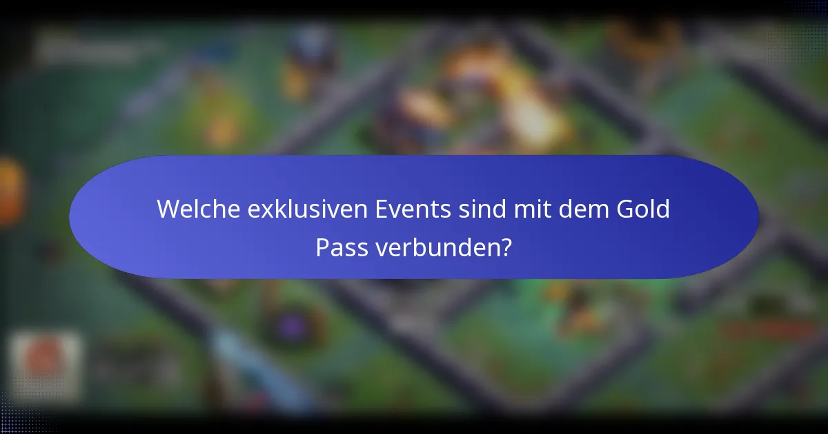 Welche exklusiven Events sind mit dem Gold Pass verbunden?