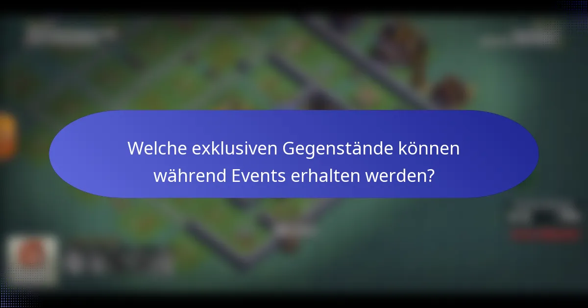Welche exklusiven Gegenstände können während Events erhalten werden?