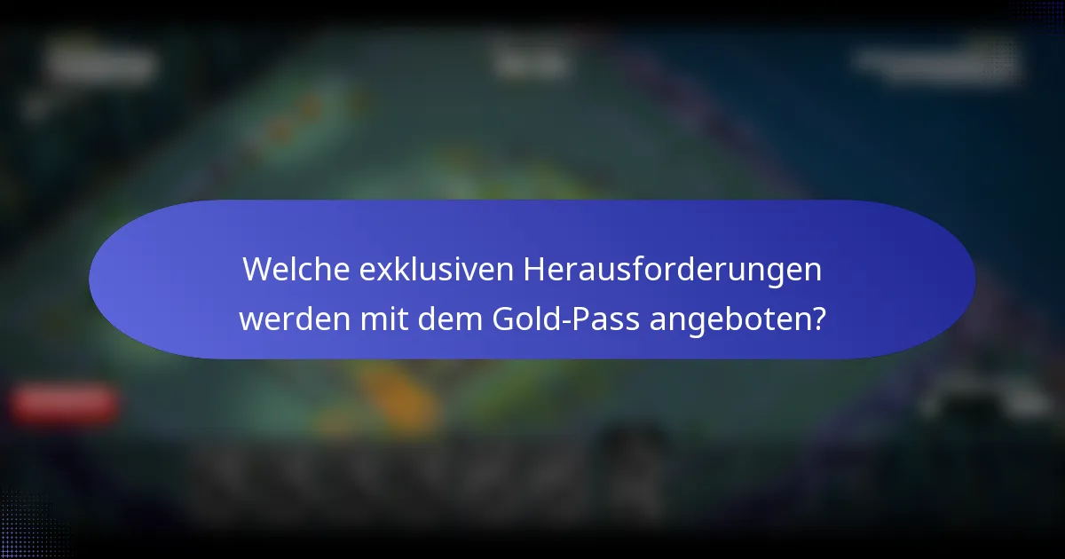 Welche exklusiven Herausforderungen werden mit dem Gold-Pass angeboten?