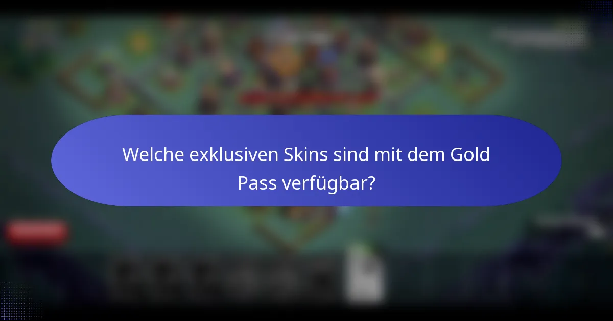 Welche exklusiven Skins sind mit dem Gold Pass verfügbar?