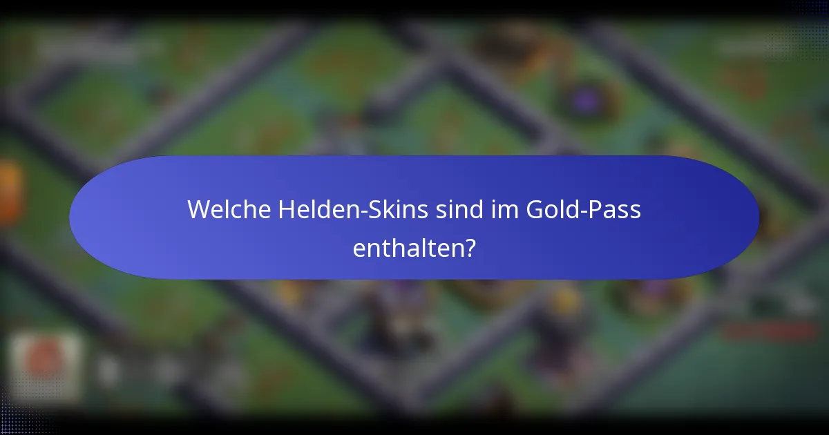 Welche Helden-Skins sind im Gold-Pass enthalten?