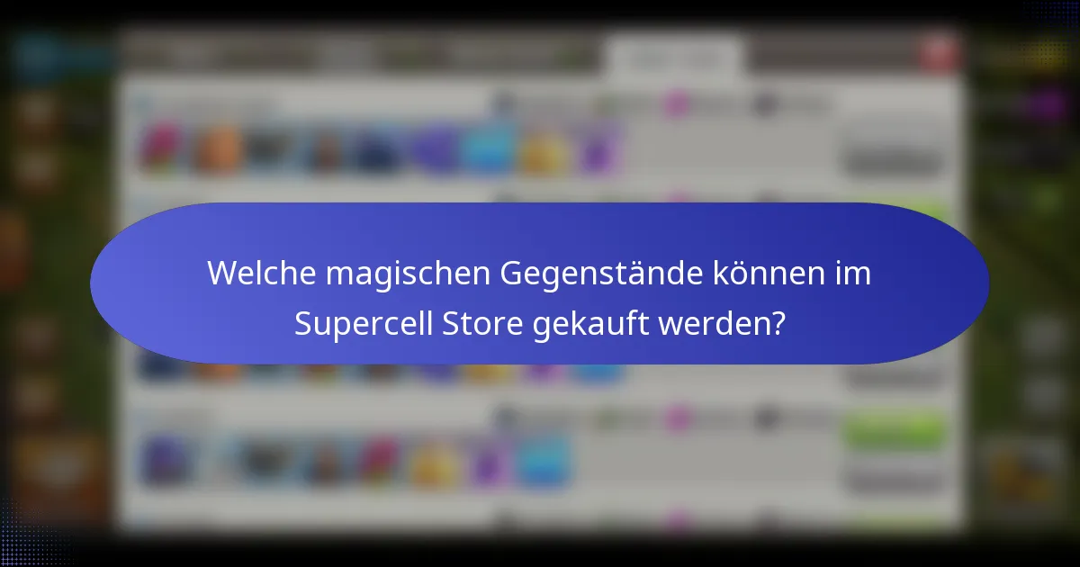 Welche magischen Gegenstände können im Supercell Store gekauft werden?