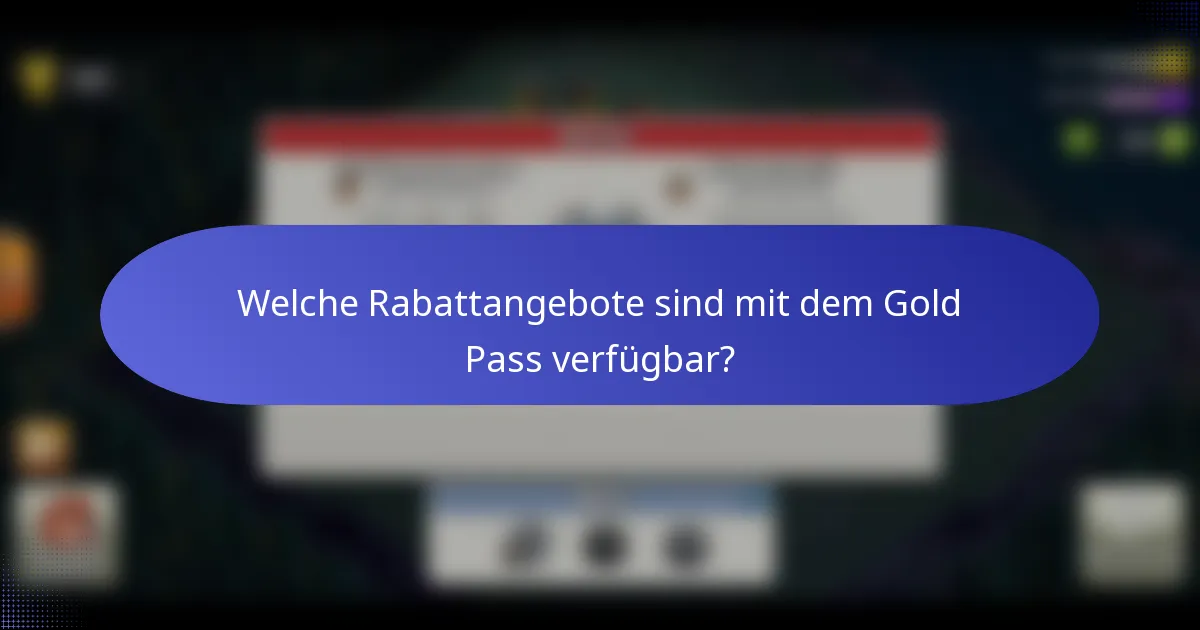Welche Rabattangebote sind mit dem Gold Pass verfügbar?