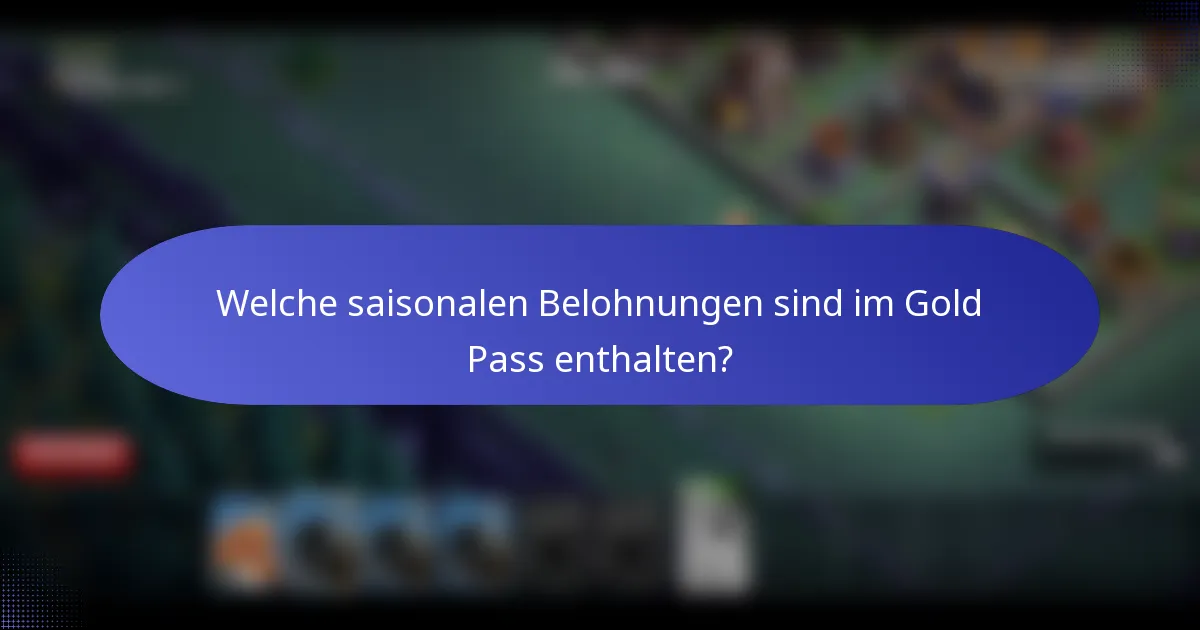 Welche saisonalen Belohnungen sind im Gold Pass enthalten?