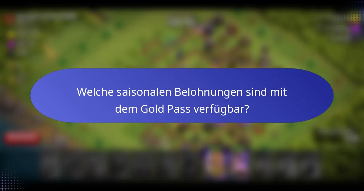 Welche saisonalen Belohnungen sind mit dem Gold Pass verfügbar?