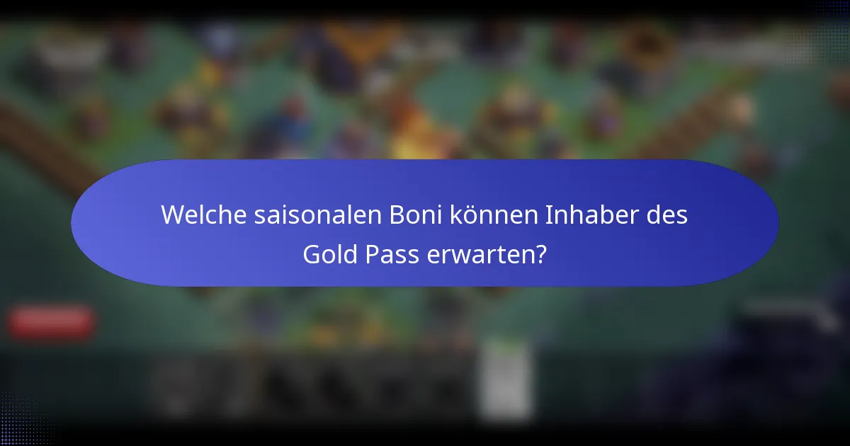 Welche saisonalen Boni können Inhaber des Gold Pass erwarten?