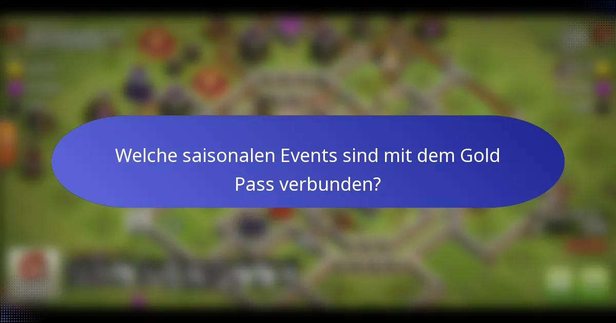 Welche saisonalen Events sind mit dem Gold Pass verbunden?