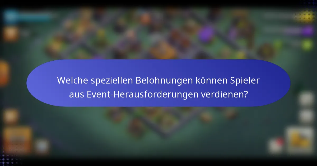 Welche speziellen Belohnungen können Spieler aus Event-Herausforderungen verdienen?