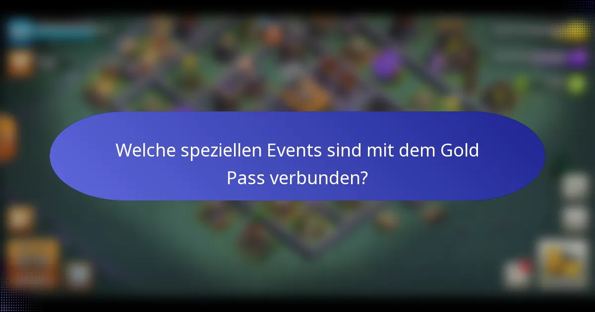 Welche speziellen Events sind mit dem Gold Pass verbunden?