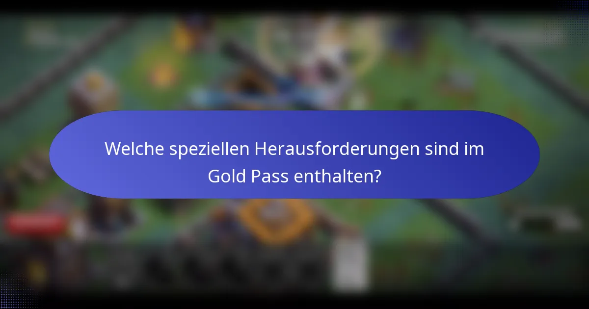 Welche speziellen Herausforderungen sind im Gold Pass enthalten?