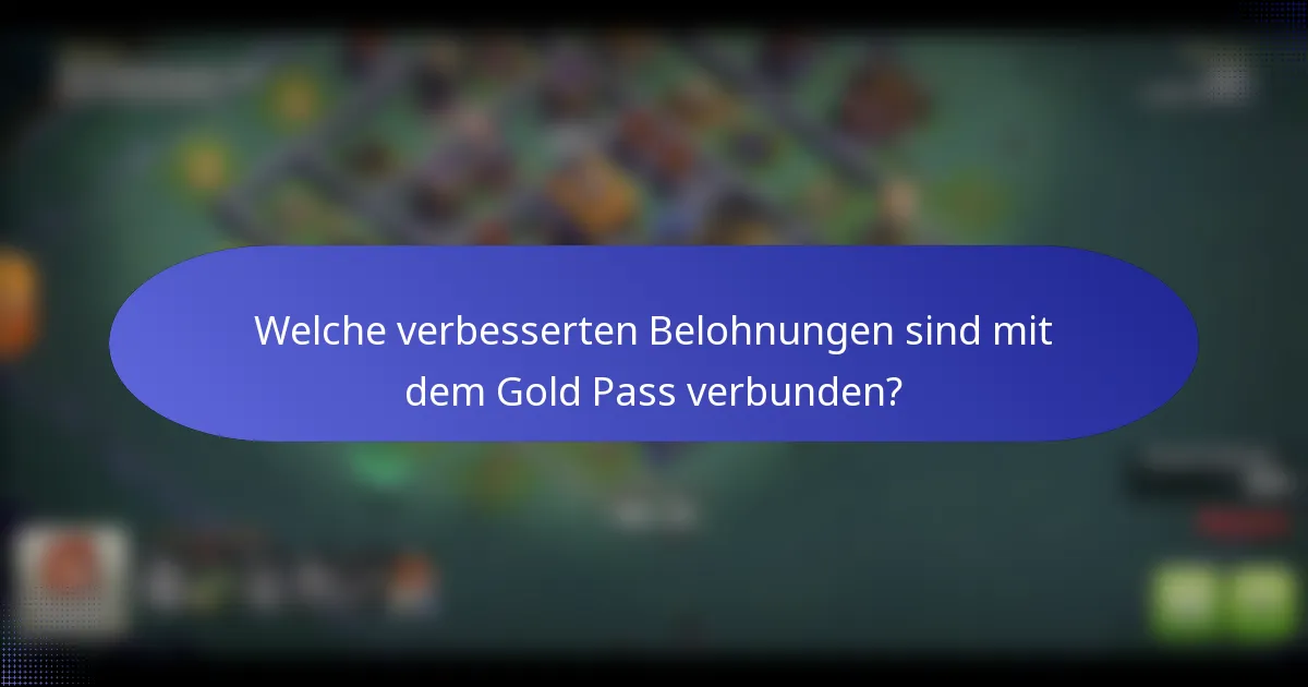 Welche verbesserten Belohnungen sind mit dem Gold Pass verbunden?
