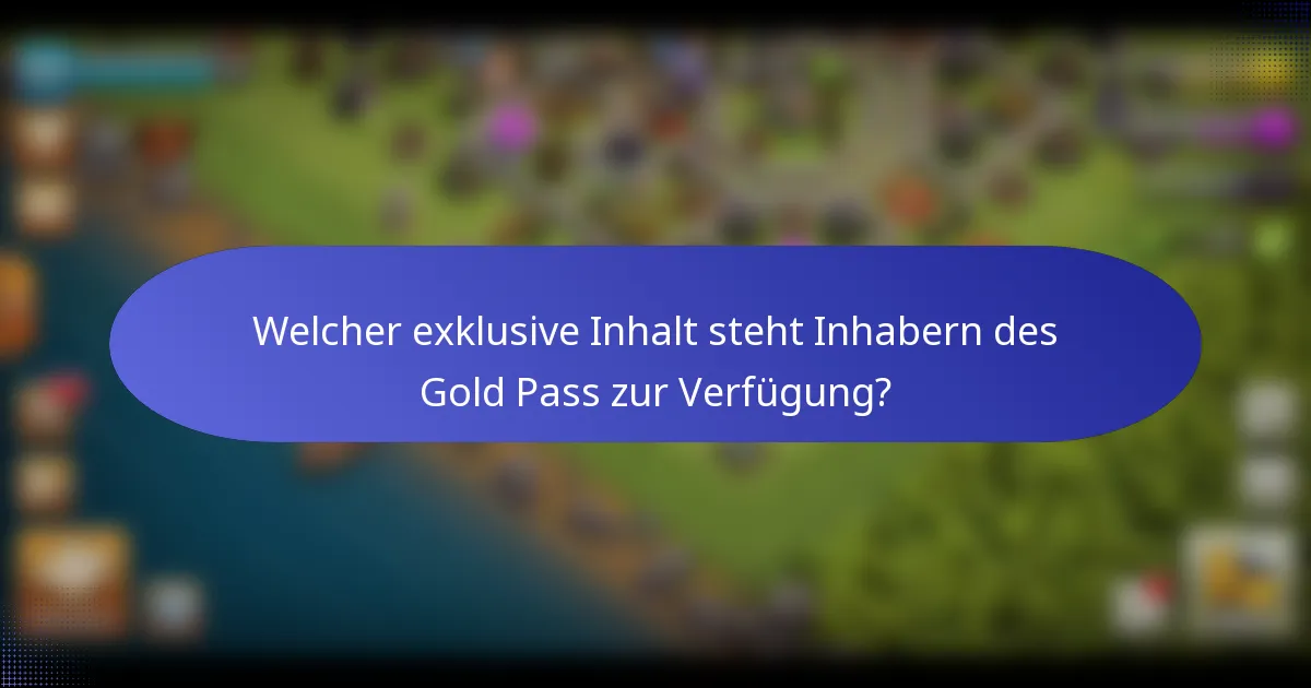 Welcher exklusive Inhalt steht Inhabern des Gold Pass zur Verfügung?