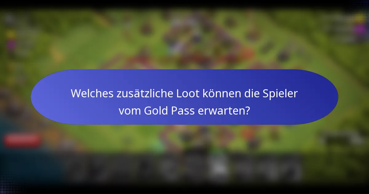 Welches zusätzliche Loot können die Spieler vom Gold Pass erwarten?