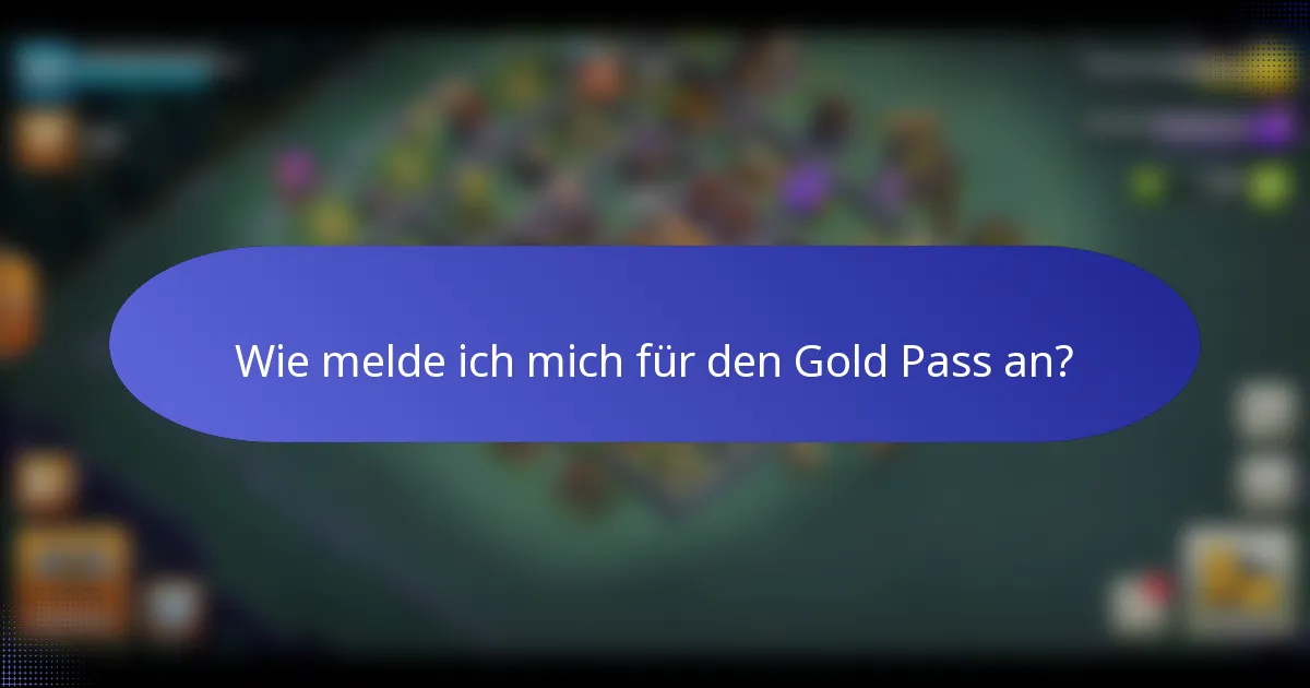 Wie melde ich mich für den Gold Pass an?